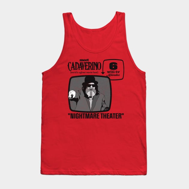 Cadaverino Nightmare Theater WITI 6 Milwaukee Tank Top by darklordpug